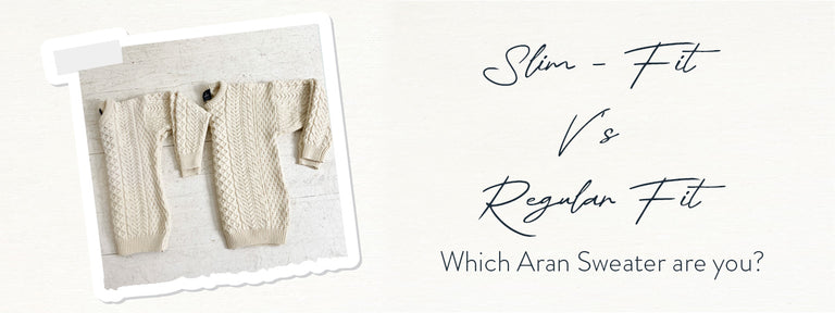 Slim-fit Aran V's Regular Fit Aran